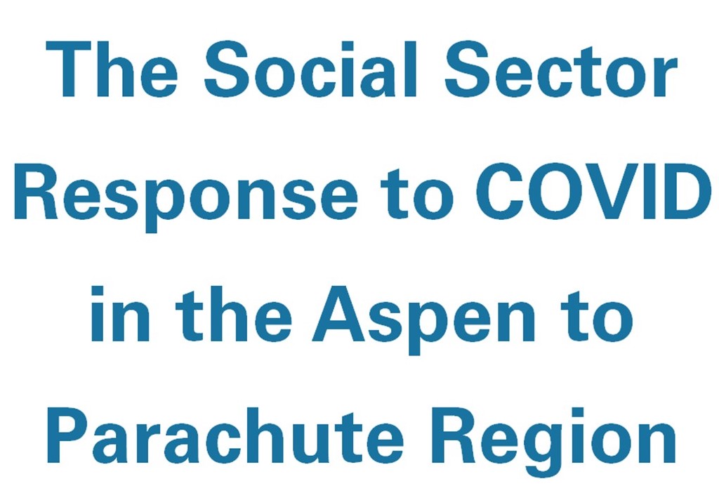 Graphic that reads "The Social Sector Response to COVID in the Aspen to Parachute Region"
